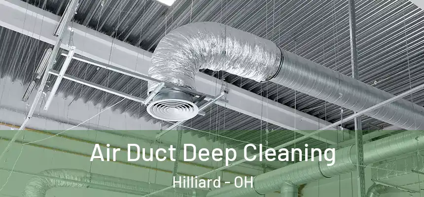  Air Duct Deep Cleaning Hilliard - OH