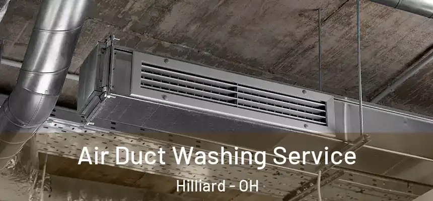  Air Duct Washing Service Hilliard - OH