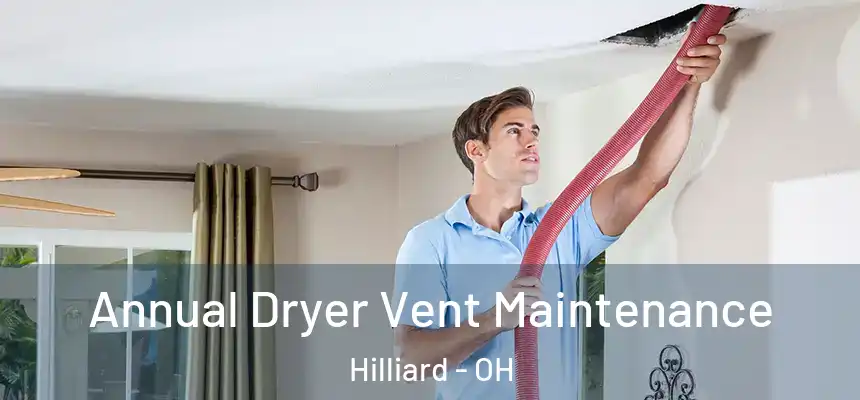  Annual Dryer Vent Maintenance Hilliard - OH