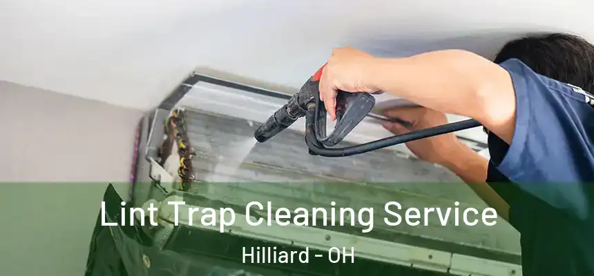  Lint Trap Cleaning Service Hilliard - OH