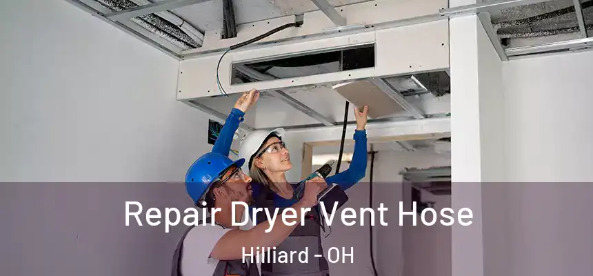  Repair Dryer Vent Hose Hilliard - OH